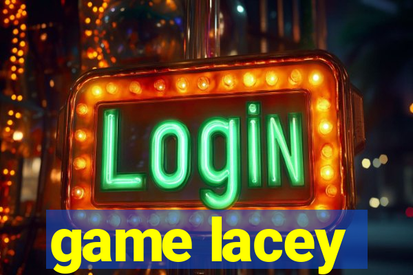 game lacey